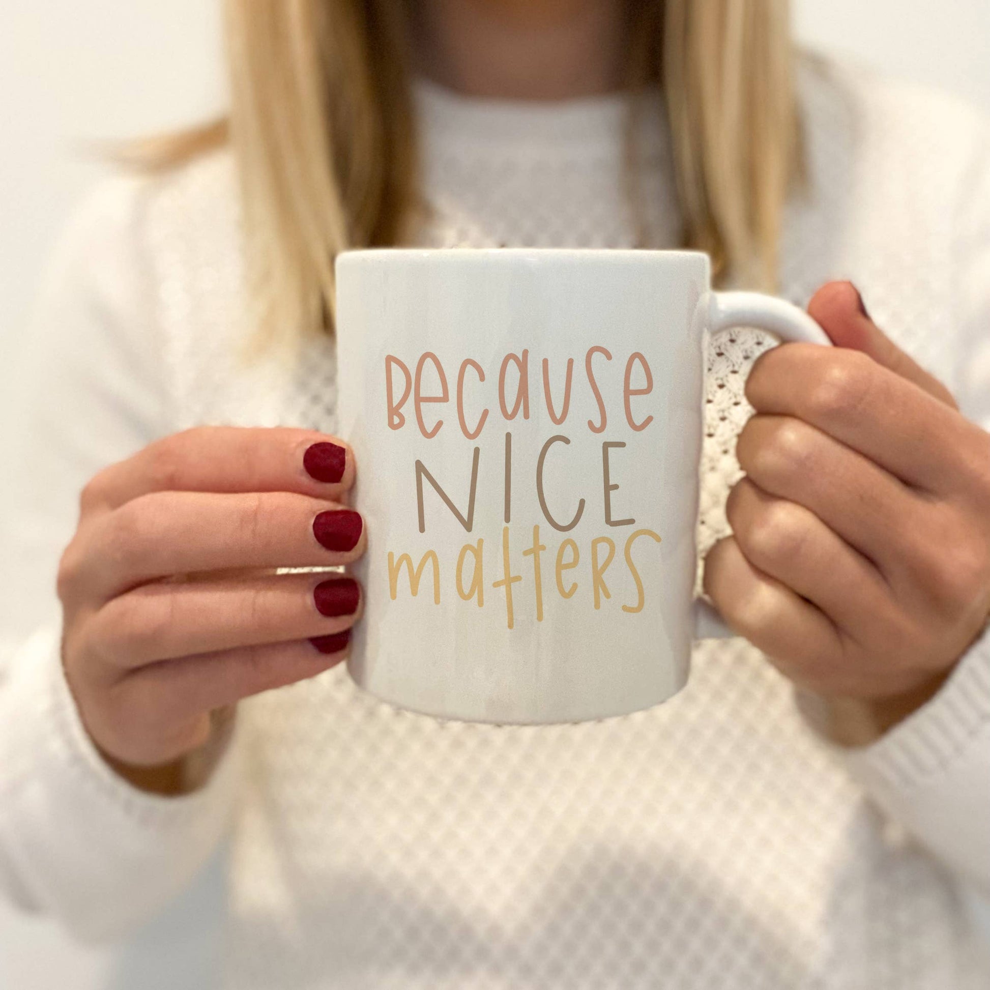 Be Nice Mug - Because Nice Matters
