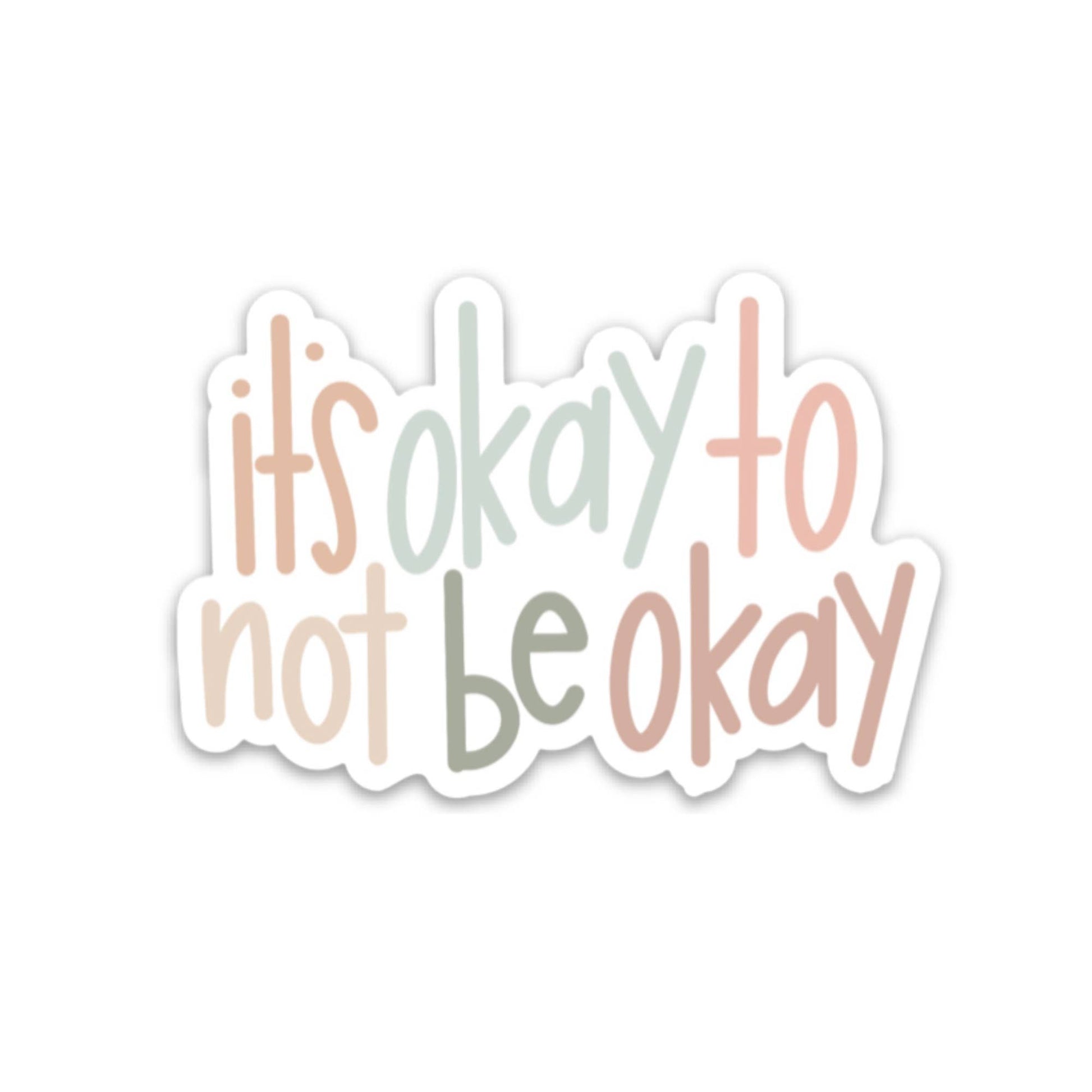 It's okay to not be okay sticker